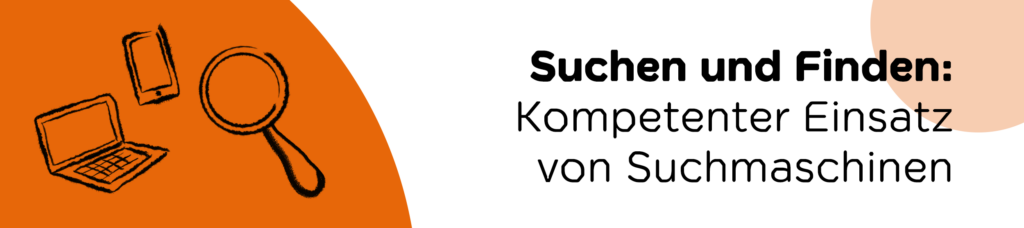 Titelbild Suchen und Finden - Kompetenter Einsatz von Suchmaschinen